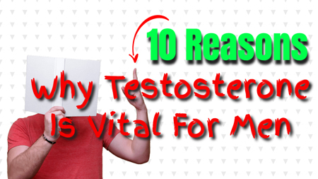 10 reasons why men need healthy testosterone